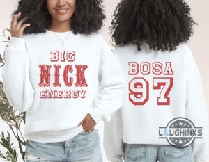 big nick energy shirt sweatshirt hoodie mens womens 2 sided big nick energy shirts nick bosa 97 sf football tee san francisco 49ers gift laughinks 1