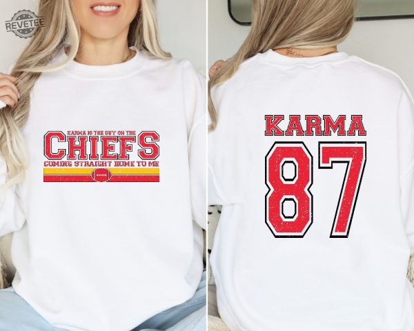 Karma Is The Guy On The Chiefs Sweatshirt Karma And Ts Era Football Era Sweatshirt Karma 87 Hoodie Karma Is A Guy On The Chiefs Shirt Unique revetee 6