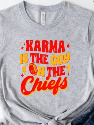 Karma Is The Guy On The Chiefs Shirt Chiefs Afterparty Chiefs Are All In Shirt Karma Is The Guy On The Chiefs T Shirt Chiefs Championships Unique revetee 2