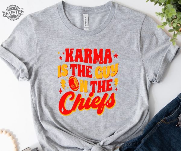 Karma Is The Guy On The Chiefs Shirt Chiefs Afterparty Chiefs Are All In Shirt Karma Is The Guy On The Chiefs T Shirt Chiefs Championships Unique revetee 2