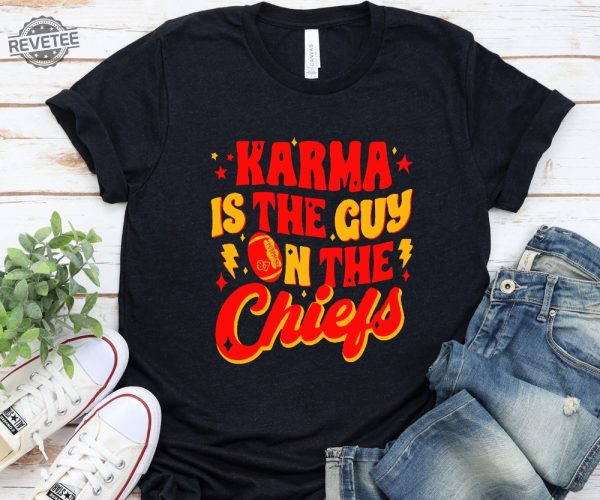 Karma Is The Guy On The Chiefs Shirt Chiefs Afterparty Chiefs Are All In Shirt Karma Is The Guy On The Chiefs T Shirt Chiefs Championships Unique revetee 3
