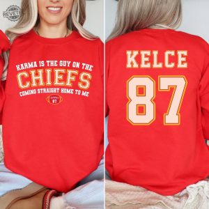 In My Chiefs Era Sweatshirt Chiefs Afterparty Chiefs Are All In Shirt Karma Is The Guy On The Chiefs T Shirt Chiefs Championships Unique revetee 2 1