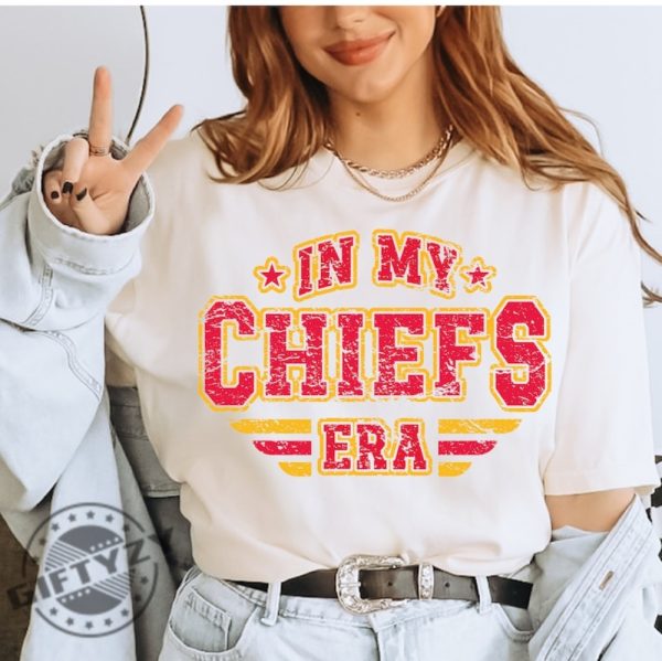 In My Chiefs Era Shirt Football Chiefs Sweatshirt Chiefs Tshirt Football Chiefs Fan Hoodie Trendy Shirt giftyzy 1