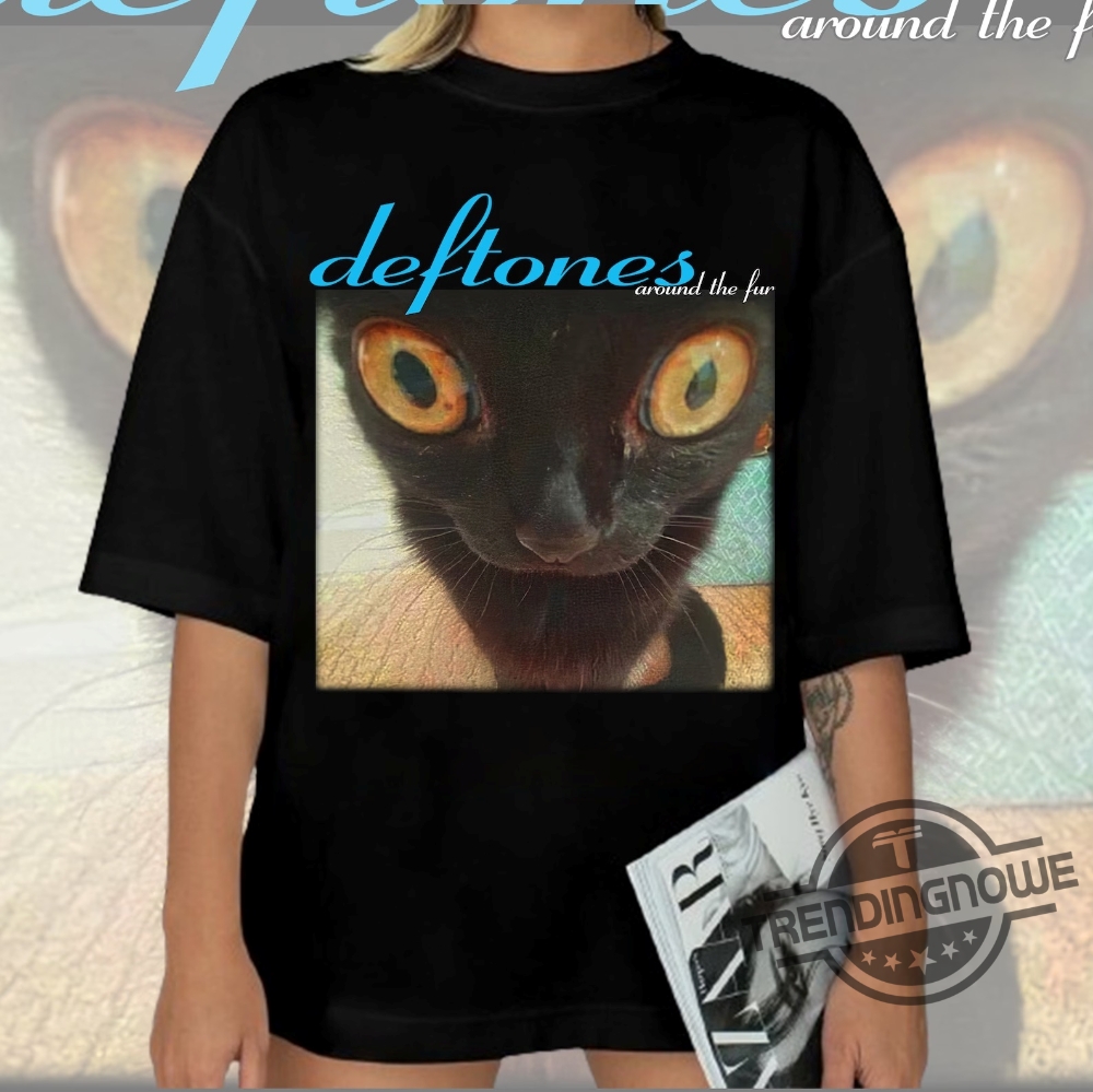Deftones Shirt Deftones Around The Fur Cat Band Shirt Vintage Black Men Black Tee Shirt Gift For Her Him Birthday Gift For Men Women