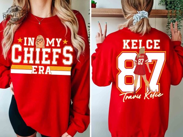 In My Chief Era Shirt Travis Kelce Swift Shirt Football Chiefs Jersey Shirt Travis Kelce Message To Taylor Swift Go Taylors Boyfriend Shirt Unique revetee 2