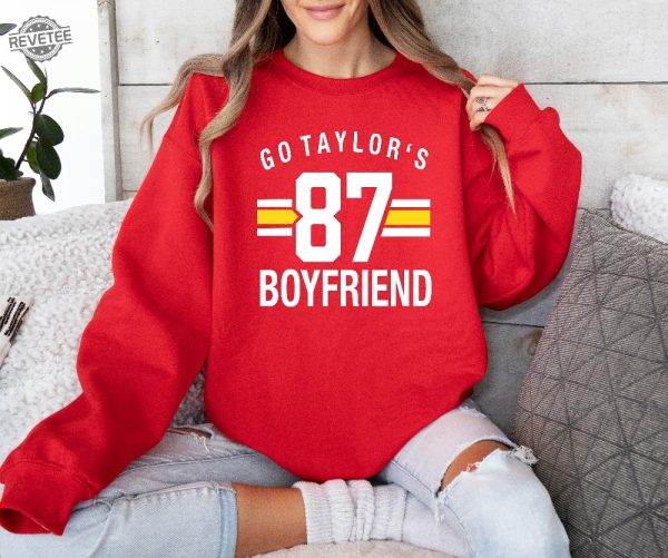 Go Taylors Boyfriend 87 Sweatshirt Football Chiefs Jersey Shirt Travis Kelce Message To Taylor Swift Go Taylors Boyfriend Shirt Unique revetee 2 1