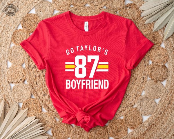 Go Taylors Boyfriend 87 Sweatshirt Football Chiefs Jersey Shirt Travis Kelce Message To Taylor Swift Go Taylors Boyfriend Shirt Unique revetee 3 2