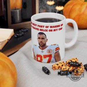 chiefs coffee mug travis kelce ceramic mugs kansas city chiefs coffee cups the best part of waking up is travis kelce on my cup nfl football gift for fans laughinks 4