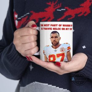 chiefs coffee mug travis kelce ceramic mugs kansas city chiefs coffee cups the best part of waking up is travis kelce on my cup nfl football gift for fans laughinks 5