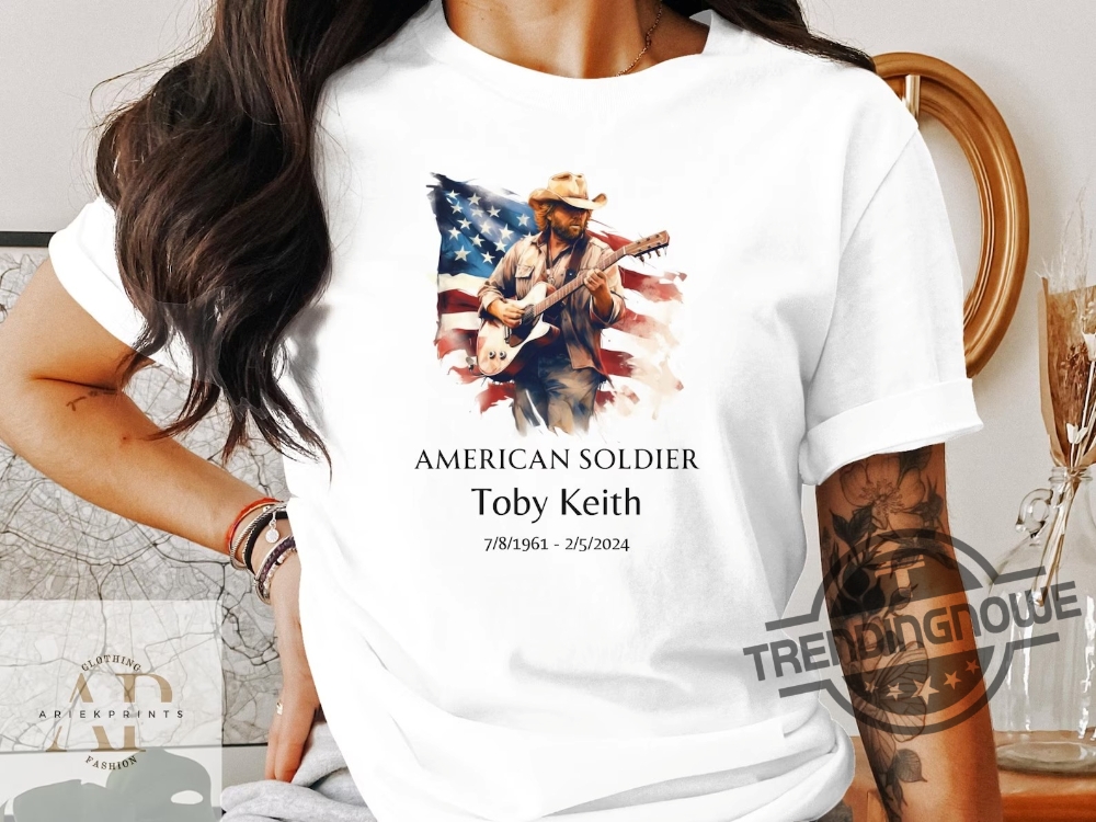 Toby Keith Shirt Toby Keith Tribute Shirt American Soldier Memorial Shirt Country Music Legend Homage Thoughtful Fan Gift
