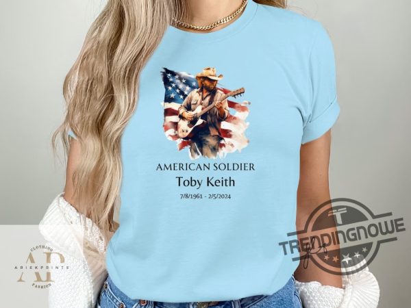 Toby Keith Shirt Toby Keith Tribute Shirt American Soldier Memorial Shirt Country Music Legend Homage Thoughtful Fan Gift trendingnowe 2