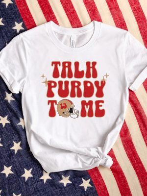 Talk Purdy To Me Sweatshirt Sf 49Ers Football Crewneck Retro Niners Tshirt Niners Hoodie 49Ers Fan Gift Talk Purdy To Me Shirt revetee 5