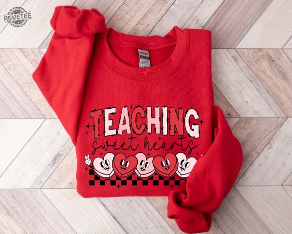 Valentines Day Teacher Sweatshirt Teaching Sweethearts Teacher Shirts Teacher Valentines Day Gift Valentines Day Coloring Pages Unique revetee 4