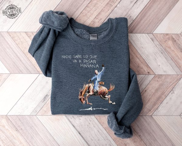 Vintage Monaco Sweatshirt Nadie Sabe Lo Que Va Pasar Manana Shirt Benito Sweatshirt Gift For Fan Bunny Sweater Music Shirt Unique revetee 3 1
