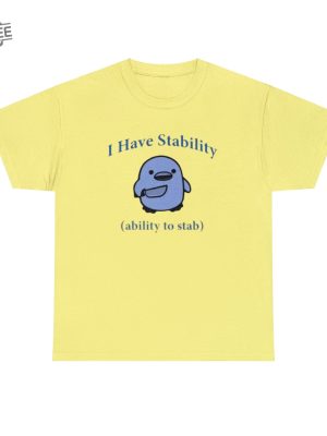 I Have Stability. Ability To Stab Tshirt Unique revetee 2