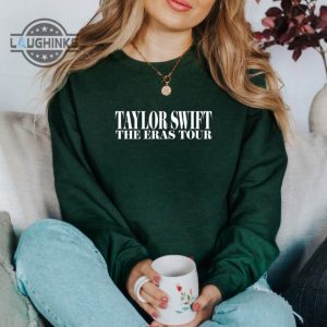 taylor crewneck dupe eras tour merch eras tour outfit taylor swiftie merch taylor swift sweatshirt taylor swift shirt eras hoodie mens womens tshirt sweatshirt hoodie laughinks 1 1