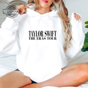 taylor crewneck dupe eras tour merch eras tour outfit taylor swiftie merch taylor swift sweatshirt taylor swift shirt eras hoodie mens womens tshirt sweatshirt hoodie laughinks 1 4