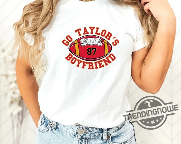 Taylors Boyfriend Superbowl Shirt Go Taylors Boyfriend Shirt Funny Football Shirt Funny Taylor Swift Shirt trendingnowe 1