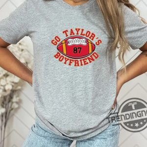 Taylors Boyfriend Superbowl Shirt Go Taylors Boyfriend Shirt Funny Football Shirt Funny Taylor Swift Shirt trendingnowe 3