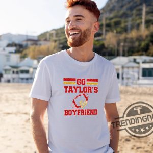 Taylors Boyfriend Superbowl Shirt Go Boyfriend Shirt Travis Kelce Shirt Football Fans Shirt Funny Football T Shirt Go Taylors Boyfriend Shirt trendingnowe 3