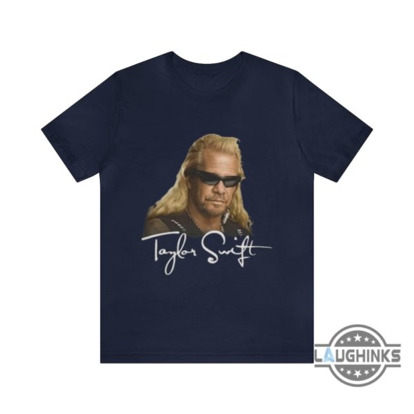 dog the bounty hunter taylor swift shirt sweatshirt hoodie mens womens funny shirts parody tees tiktok viral joke gift taylor swift eras tour tshirt laughinks 4