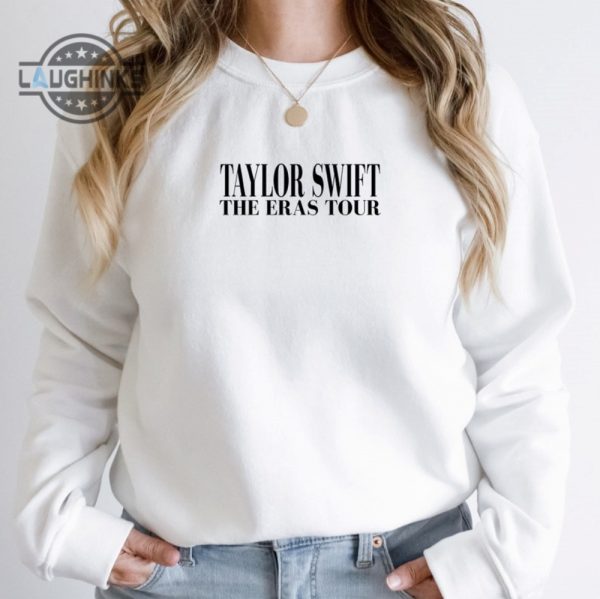 taylor crewneck dupe eras tour merch eras tour outfit taylor swiftie merch taylor swift sweatshirt taylor swift shirt eras hoodie mens womens tshirt sweatshirt hoodie laughinks 1 6