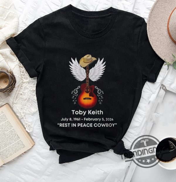 Toby Keith Shirt Toby Keith RIP Tribute Shirt Rest In Peace Cowboy Memorial Shirt Toby Keith T Shirt Country Song Shirt Toby Keith TShirt trendingnowe.com 1