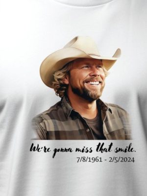 Toby Keith Tribute Unisex Cotton Shirt Were Gonna Miss That Smile Memorial Tee Country Music Legend Homage Thoughtful Fan Gift Unique revetee 2