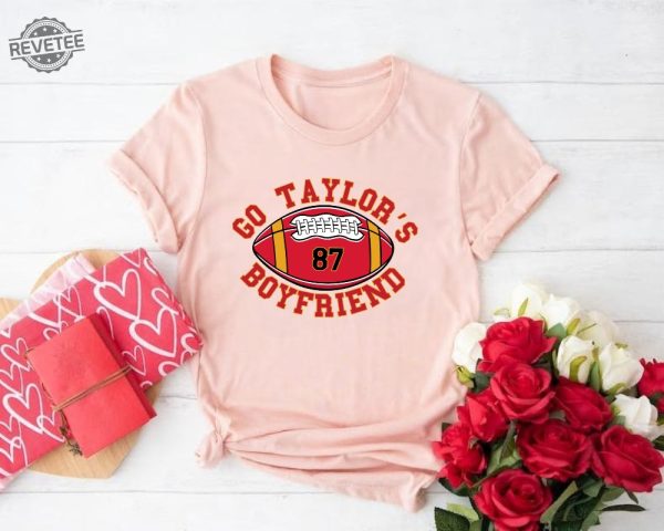 Go Taylors Boyfriend Shirt Funny Football Shirt Funny Ts Inspired Shirt Vintage Football Unisex Shirt Trendy Football Fans Shirt Unique revetee 5