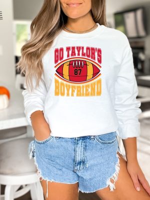 Go Taylors Boyfriend Shirt Funny Football Shirt Football Fan Gift Shirt Funny Football Sweatshirt Football Fan Gift Hoodie Unique revetee 2