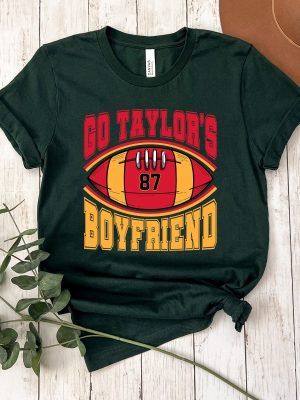 Go Taylors Boyfriend Shirt Funny Football Shirt Football Fan Gift Shirt Funny Football Sweatshirt Football Fan Gift Hoodie Unique revetee 3