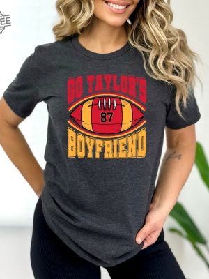 Go Taylors Boyfriend Shirt Funny Football Shirt Football Fan Gift Shirt Funny Football Sweatshirt Football Fan Gift Hoodie Unique revetee 5