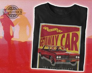 taylor swift getaway car tshirt vintage poster reputation album sustainable tshirt taylor swift merch vintage taylor swift merch mens womens tshirt sweatshirt hoodie laughinks 1 1