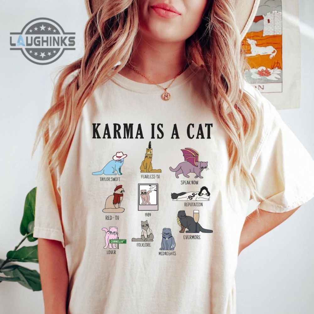 Karma Is A Cat Shirt The Eras Tour Shirt Cats Midnights Taylor Tee Cute Swift Cat Tshirt Gift For Her Mens Womens Tshirt Sweatshirt Hoodie