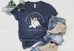 karma is a cat taylor swift shirt karma is a cat purring in my lap cause it loves me shirt midnights merchs taylor swift concert shirt mens womens tshirt sweatshirt hoodie laughinks 1 1