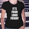 Its Four Loko Friday Shirt Its Four Loko Friday T Shirt trendingnowe 4