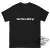 Funny Dont Be A Sheryl Shirt Sheryl Swoopes trendingnowe 1