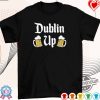 Dublin Up Shirt Dublin Up Drinking Shirt Dublin Ireland Sweatshirt St Patricks Day Shirt Saint Patricks Day Hoodie Saint Patricks Day Shirt trendingnowe 3