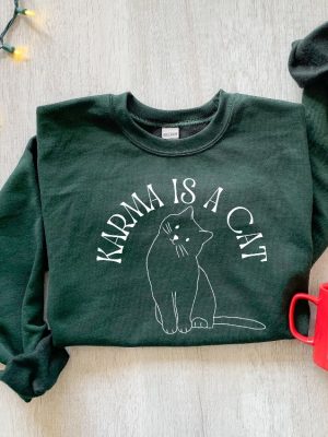 Karma Is A Cat Inspired Sweatshirt Karma Sweatshirt In My Cat Era Shirt Cat Lovers Shirt Gift Concert Clothing Cat Mom Shirt Unique revetee 4