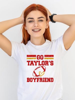 Go Boyfriend Shirt Travis Kelce Shirt Football Fans Shirt Funny Football Shirt Go Taylors Boyfriend Svg Free Taylor Swift New Album Unique revetee 6