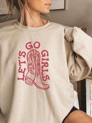 Lets Go Girls Sweatshirt Lets Go Girls Shirt Country Music Shirt Western Shirt Country Shirt Country Music Sweatshirt Unique revetee 3