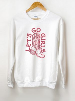 Lets Go Girls Sweatshirt Lets Go Girls Shirt Country Music Shirt Western Shirt Country Shirt Country Music Sweatshirt Unique revetee 4