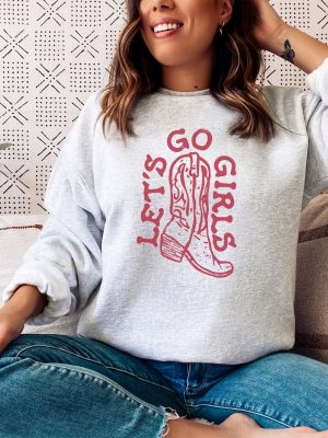 Lets Go Girls Sweatshirt Lets Go Girls Shirt Country Music Shirt Western Shirt Country Shirt Country Music Sweatshirt Unique revetee 5