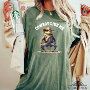 cowboy like me taylor swiftie merch shirt cowboy like me tshirt frog inspired shirt music shirt country music shirt tshirt sweatshirt hoodie laughinks 1 4