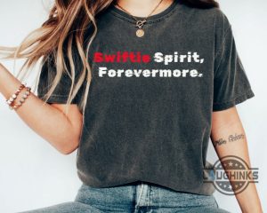 unisex taylor swift shirt eras tour tshirt concert tee taylor swift quote shirt swiftie apparel with tay swift lyrics swiftie spirit forever tshirt sweatshirt hoodie laughinks 1 3