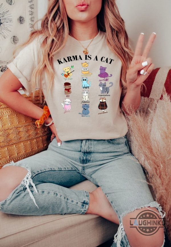 karma is a cat eras shirt karma is a cat shirt taylor eras cat shirt swiftie cat shirt karma taylor swift shirt taylor swift cat shirt tshirt sweatshirt hoodie laughinks 1