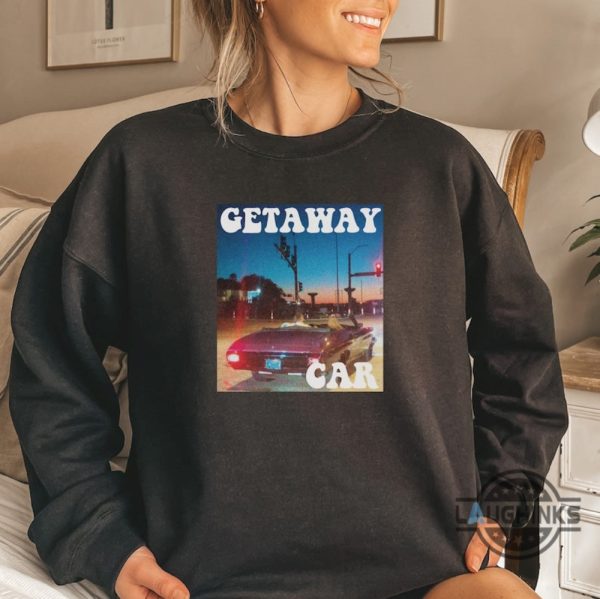 taylor swift sweatshirt getaway car sweatshirt taylor swift travis kelce sweatshirt travis and taylor sweatshirt taylor swift chiefs tshirt sweatshirt hoodie laughinks 1 1