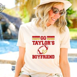 Go Boyfriend Shirt Travis Kelce Shirt Football Fans Shirt Taylor Swift Super Bowl Outfit Taylor Swift And Travis Kelce Super Bowl Shirts Kansas City Cheifs Unique revetee 3