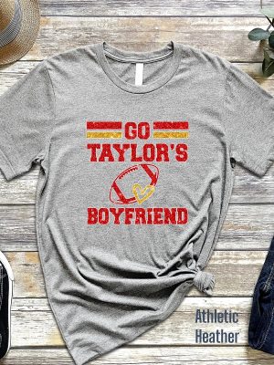 Go Boyfriend Shirt Travis Kelce Shirt Football Fans Shirt Taylor Swift Super Bowl Outfit Taylor Swift And Travis Kelce Super Bowl Shirts Kansas City Cheifs Unique revetee 5