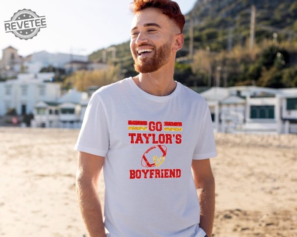 Go Boyfriend Shirt Travis Kelce Shirt Football Fans Shirt Taylor Swift Super Bowl Outfit Taylor Swift And Travis Kelce Super Bowl Shirts Kansas City Cheifs Unique revetee 8
